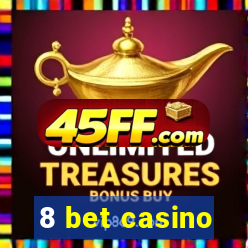 8 bet casino